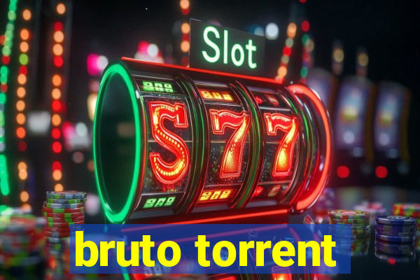 bruto torrent